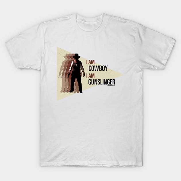 I am Cowboy - I am Gunslinger T-Shirt by JRobinsonAuthor